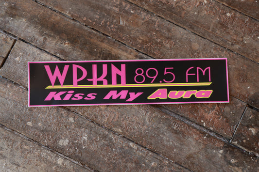 WPKN "Kiss My Aura" Bumper Sticker Reissue